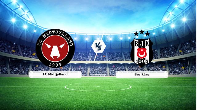 Beşiktaş FC Midtjylland Maçı