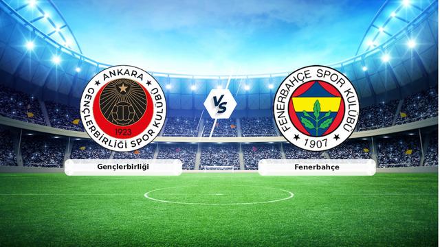 Gençlerbirliği-Fenerbahçe Maçı