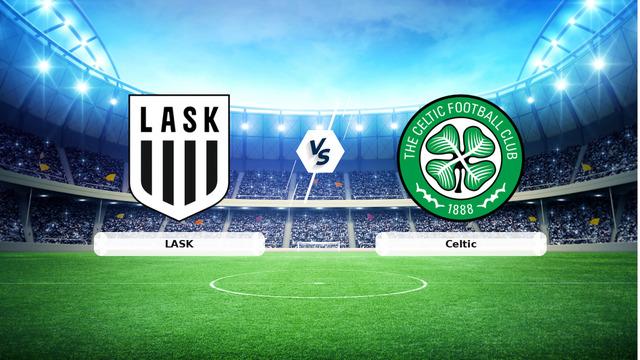 LASK Celtic Maçı